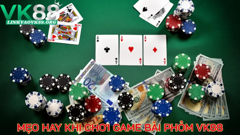 Mẹo hay khi chơi game bài phỏm VK88